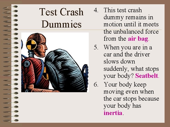 Test Crash Dummies 4. This test crash dummy remains in motion until it meets