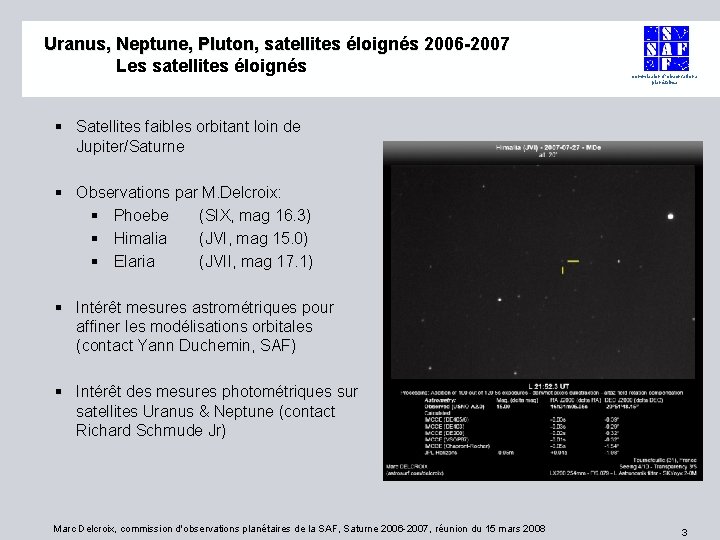 Uranus, Neptune, Pluton, satellites éloignés 2006 -2007 Les satellites éloignés commission d'observations planétaires §