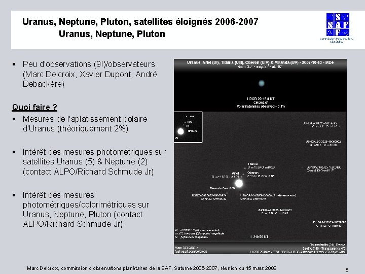 Uranus, Neptune, Pluton, satellites éloignés 2006 -2007 Uranus, Neptune, Pluton commission d'observations planétaires §