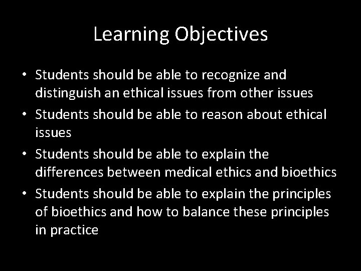 Learning Objectives • Students should be able to recognize and distinguish an ethical issues