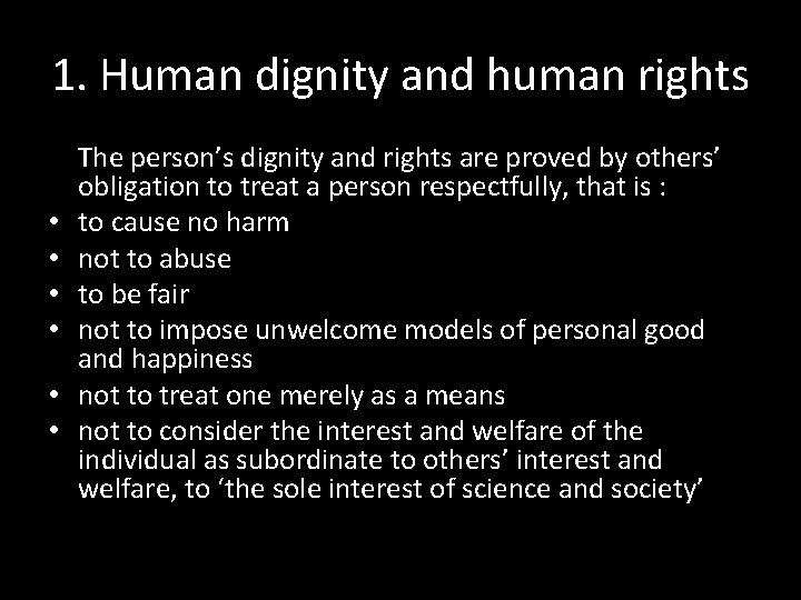 1. Human dignity and human rights • • • The person’s dignity and rights