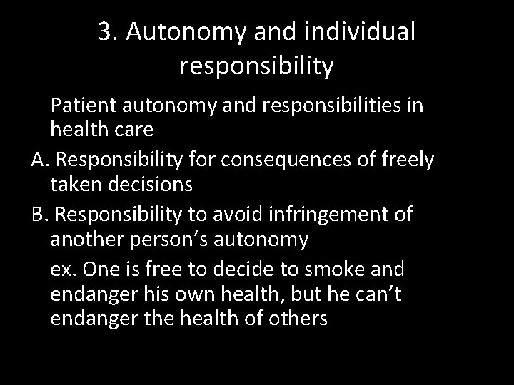 3. Autonomy and individual responsibility Patient autonomy and responsibilities in health care A. Responsibility