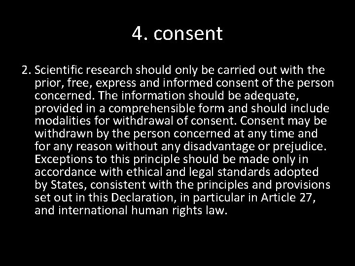 4. consent 2. Scientific research should only be carried out with the prior, free,