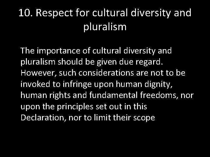 10. Respect for cultural diversity and pluralism The importance of cultural diversity and pluralism