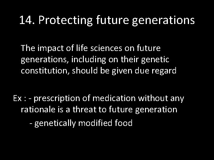 14. Protecting future generations The impact of life sciences on future generations, including on