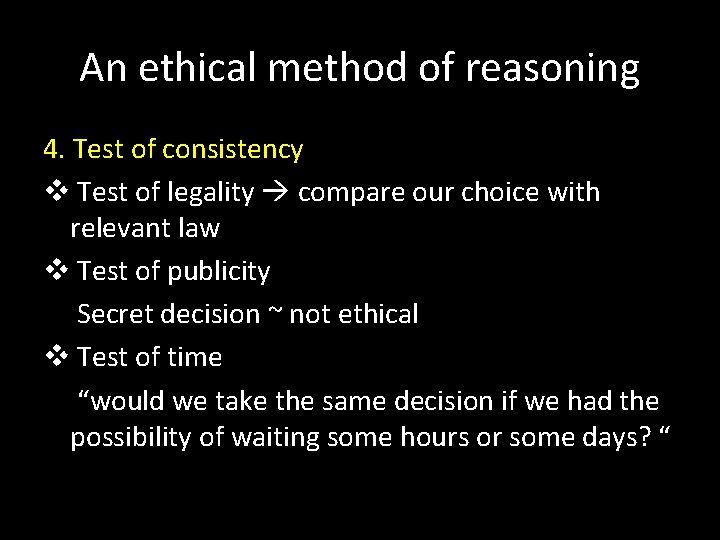 An ethical method of reasoning 4. Test of consistency v Test of legality compare