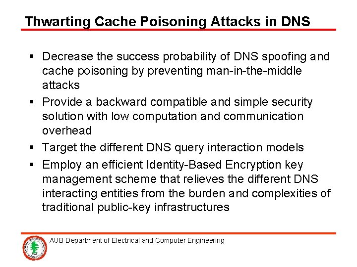 Thwarting Cache Poisoning Attacks in DNS § Decrease the success probability of DNS spoofing
