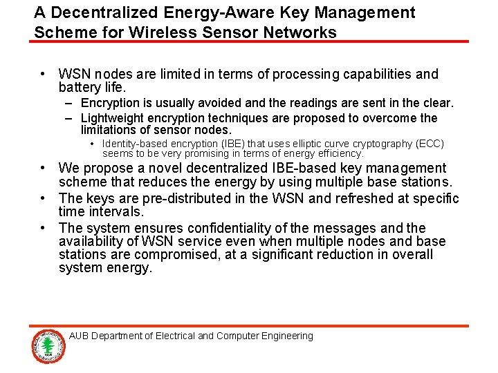 A Decentralized Energy-Aware Key Management Scheme for Wireless Sensor Networks • WSN nodes are