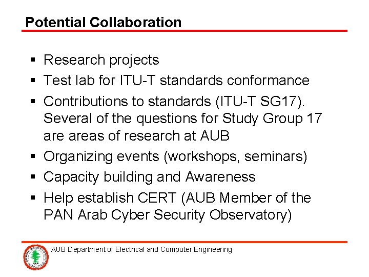 Potential Collaboration § Research projects § Test lab for ITU-T standards conformance § Contributions