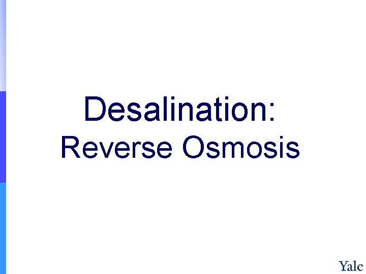 Desalination: Reverse Osmosis 