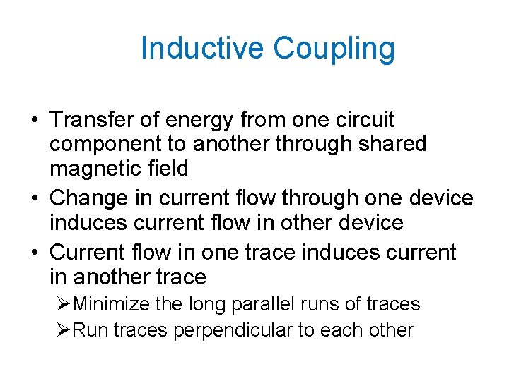 Inductive Coupling • Transfer of energy from one circuit component to another through shared