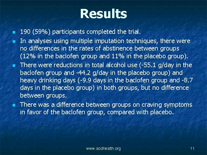 Results n n 190 (59%) participants completed the trial. In analyses using multiple imputation