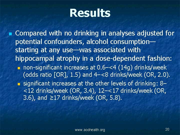 Results n Compared with no drinking in analyses adjusted for potential confounders, alcohol consumption—