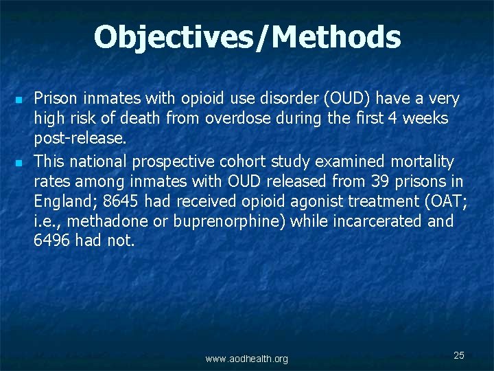 Objectives/Methods n n Prison inmates with opioid use disorder (OUD) have a very high