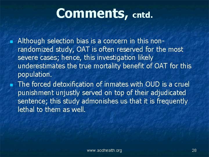 Comments, cntd. n n Although selection bias is a concern in this nonrandomized study,