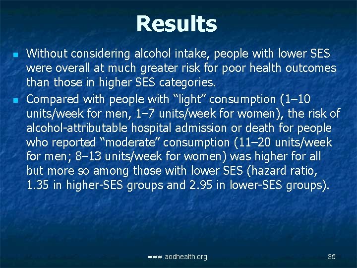 Results n n Without considering alcohol intake, people with lower SES were overall at