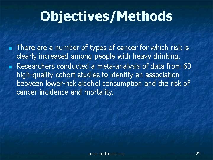 Objectives/Methods n n There a number of types of cancer for which risk is