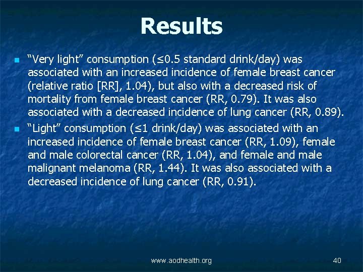 Results n n “Very light” consumption (≤ 0. 5 standard drink/day) was associated with