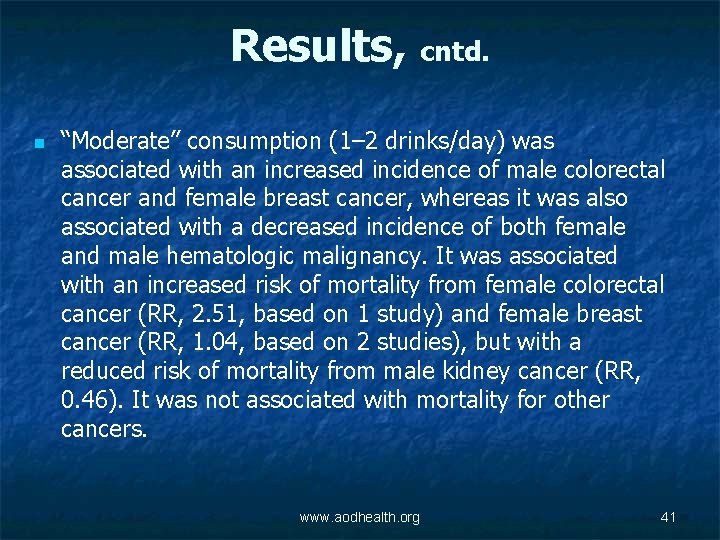 Results, cntd. n “Moderate” consumption (1– 2 drinks/day) was associated with an increased incidence