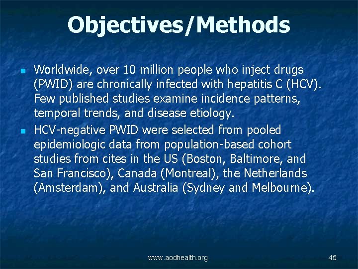 Objectives/Methods n n Worldwide, over 10 million people who inject drugs (PWID) are chronically