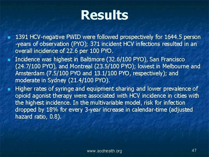 Results n n n 1391 HCV-negative PWID were followed prospectively for 1644. 5 person