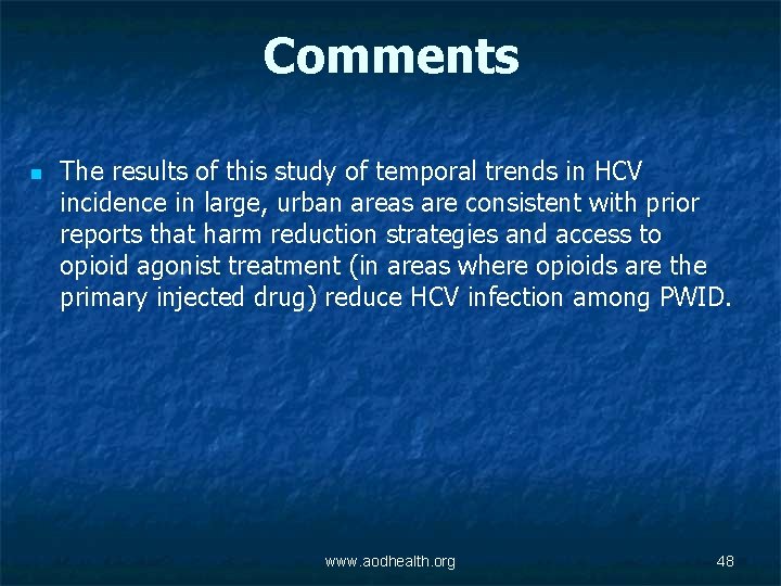 Comments n The results of this study of temporal trends in HCV incidence in