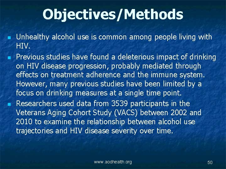 Objectives/Methods n n n Unhealthy alcohol use is common among people living with HIV.