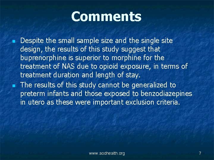 Comments n n Despite the small sample size and the single site design, the