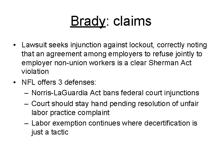 Brady: claims • Lawsuit seeks injunction against lockout, correctly noting that an agreement among