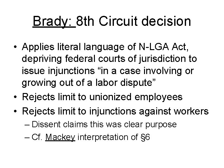Brady: 8 th Circuit decision • Applies literal language of N-LGA Act, depriving federal