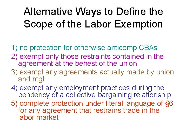 Alternative Ways to Define the Scope of the Labor Exemption 1) no protection for