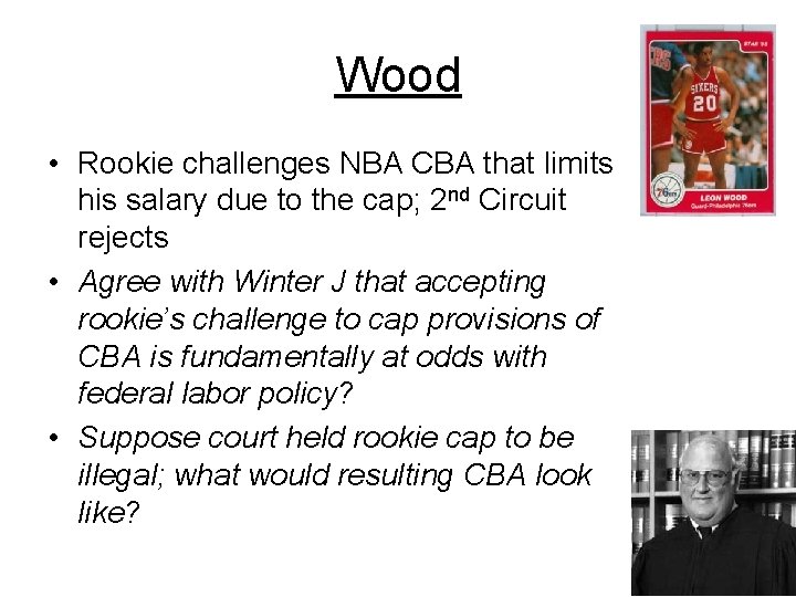 Wood • Rookie challenges NBA CBA that limits his salary due to the cap;
