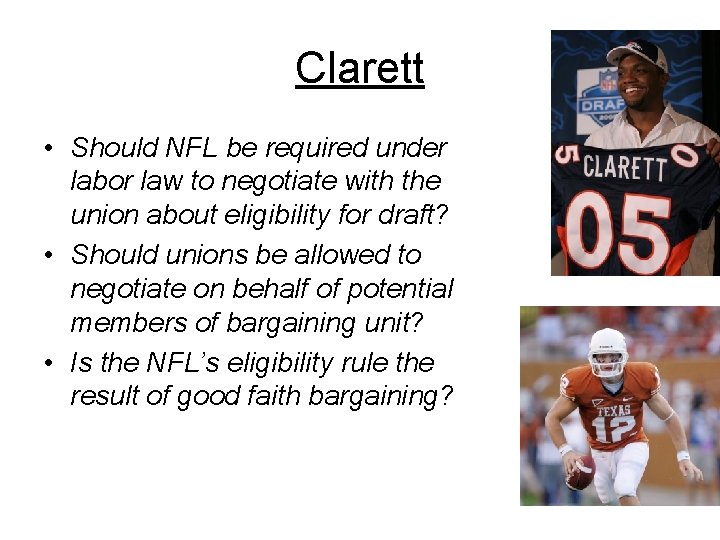 Clarett • Should NFL be required under labor law to negotiate with the union
