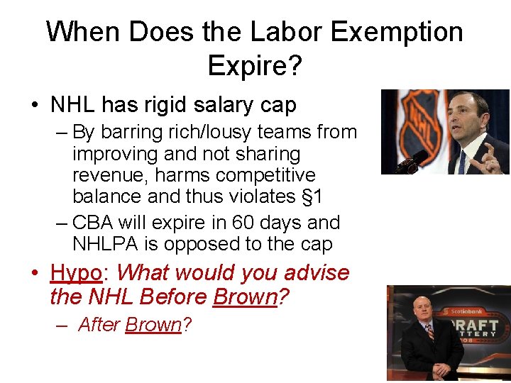When Does the Labor Exemption Expire? • NHL has rigid salary cap – By