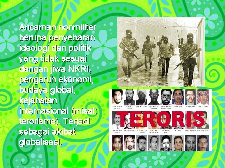 Ancaman nonmiliter berupa penyebaran ideologi dan politik yang tidak sesuai dengan jiwa NKRI, pengaruh Ancaman nonmiliter berupa penyebaran ideologi dan politik yang tidak sesuai dengan jiwa NKRI, pengaruh