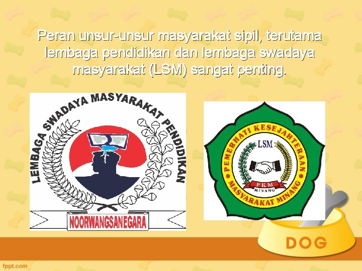 Peran unsur-unsur masyarakat sipil, terutama lembaga pendidikan dan lembaga swadaya masyarakat (LSM) sangat penting. Peran unsur-unsur masyarakat sipil, terutama lembaga pendidikan dan lembaga swadaya masyarakat (LSM) sangat penting.