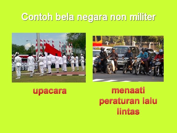Contoh bela negara non militer upacara menaati peraturan lalu lintas Contoh bela negara non militer upacara menaati peraturan lalu lintas