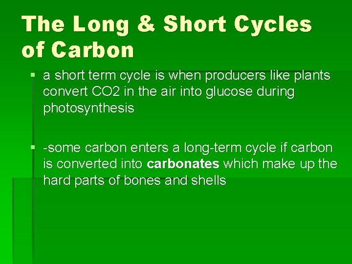 The Long & Short Cycles of Carbon § a short term cycle is when