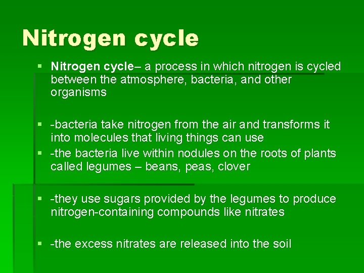 Nitrogen cycle § Nitrogen cycle– a process in which nitrogen is cycled between the