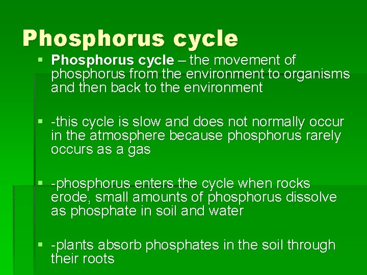 Phosphorus cycle § Phosphorus cycle – the movement of phosphorus from the environment to