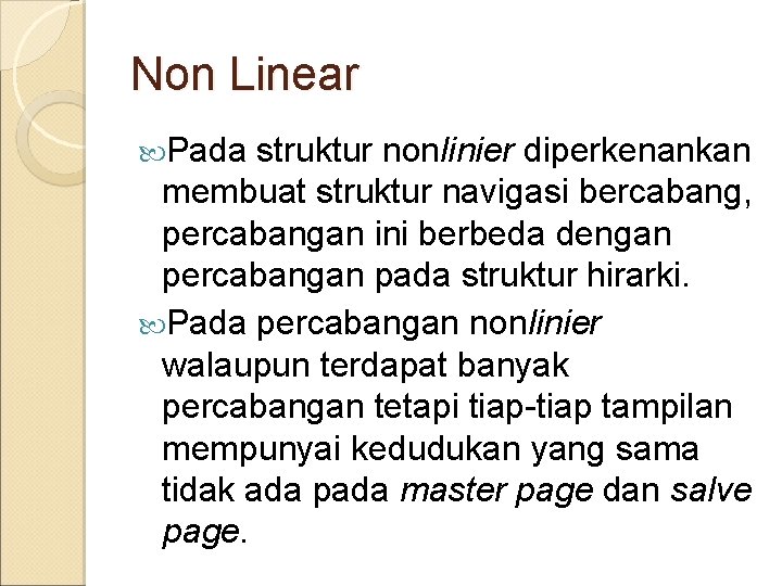 Non Linear Pada struktur nonlinier diperkenankan membuat struktur navigasi bercabang, percabangan ini berbeda dengan