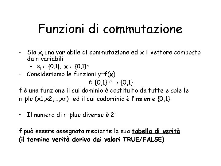 Funzioni di commutazione • Sia xi una variabile di commutazione ed x il vettore