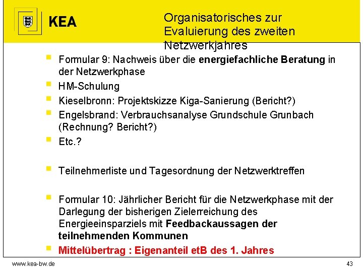 § Organisatorisches zur Evaluierung des zweiten Netzwerkjahres § Formular 9: Nachweis über die energiefachliche