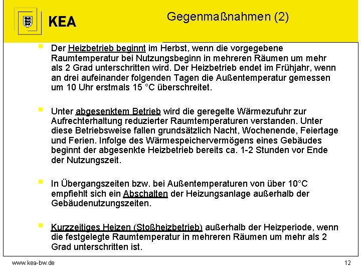 Gegenmaßnahmen (2) § § Der Heizbetrieb beginnt im Herbst, wenn die vorgegebene Raumtemperatur bei