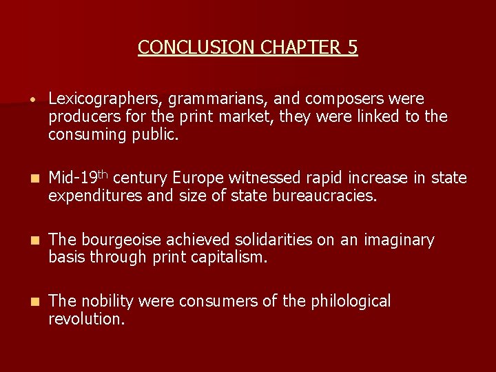 CONCLUSION CHAPTER 5 Lexicographers, grammarians, and composers were producers for the print market, they