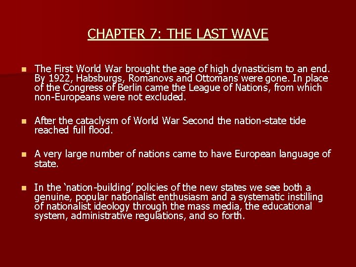 CHAPTER 7: THE LAST WAVE n The First World War brought the age of