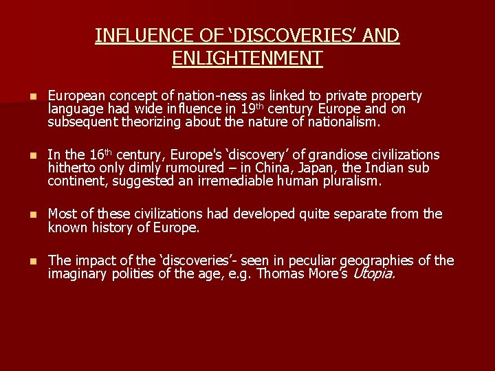 INFLUENCE OF ‘DISCOVERIES’ AND ENLIGHTENMENT n European concept of nation-ness as linked to private