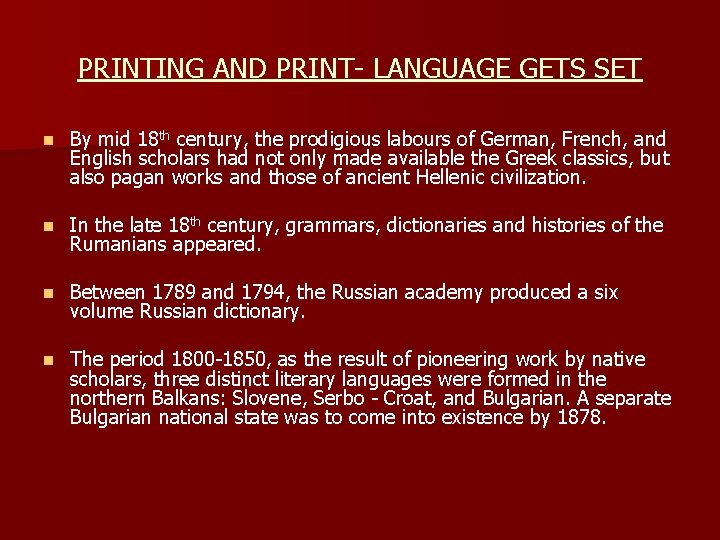 PRINTING AND PRINT- LANGUAGE GETS SET n By mid 18 th century, the prodigious