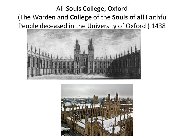 All-Souls College, Oxford (The Warden and College of the Souls of all Faithful People All-Souls College, Oxford (The Warden and College of the Souls of all Faithful People