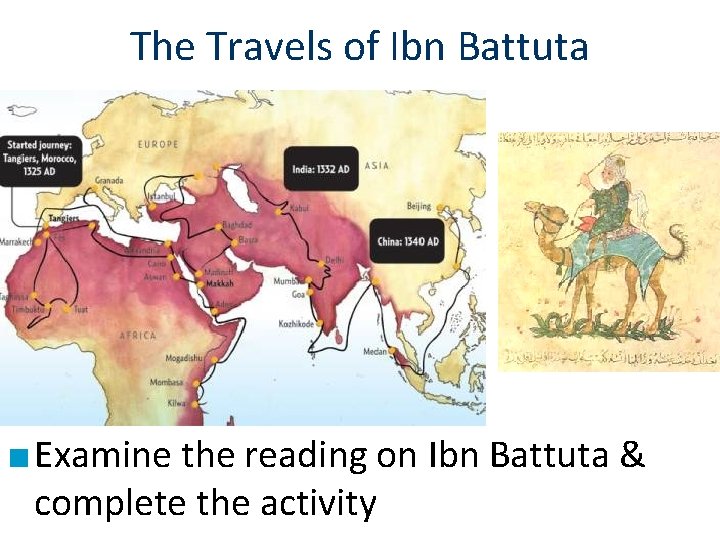 The Travels of Ibn Battuta ■ Examine the reading on Ibn Battuta & complete